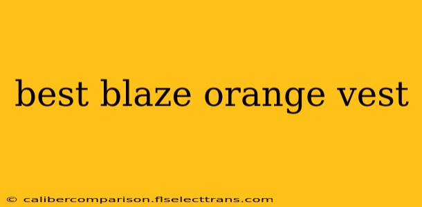 best blaze orange vest