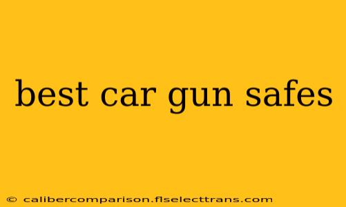 best car gun safes