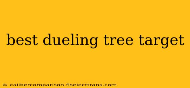 best dueling tree target