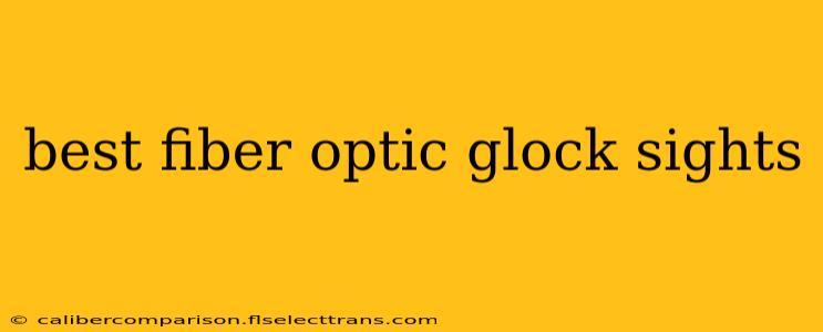 best fiber optic glock sights