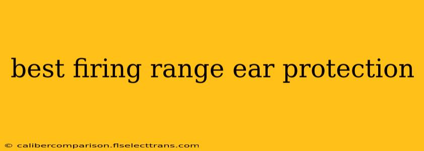 best firing range ear protection