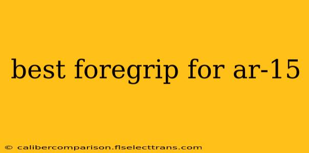 best foregrip for ar-15