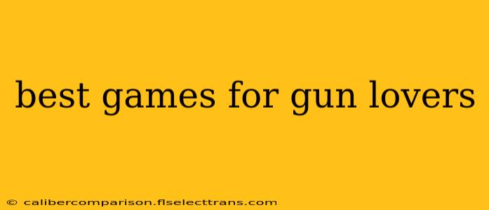 best games for gun lovers