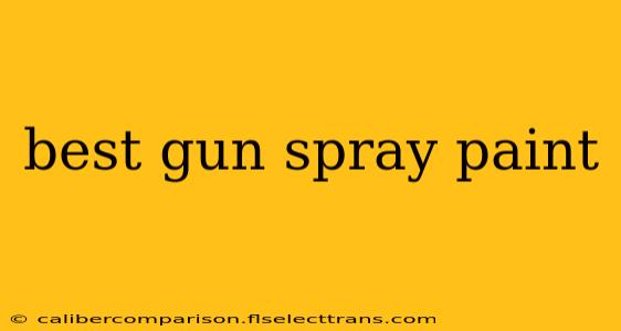 best gun spray paint