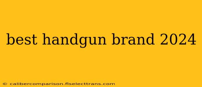 best handgun brand 2024