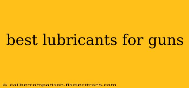 best lubricants for guns