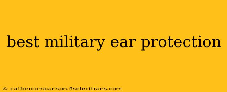 best military ear protection