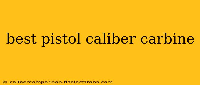 best pistol caliber carbine