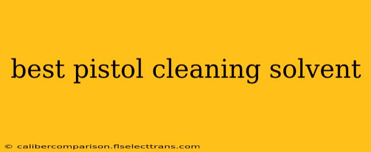 best pistol cleaning solvent