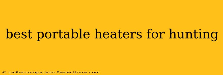 best portable heaters for hunting