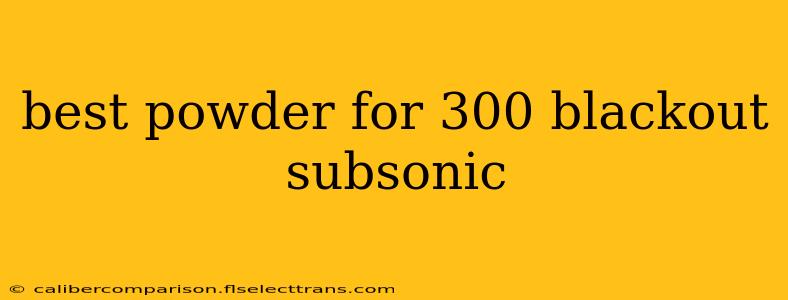 best powder for 300 blackout subsonic