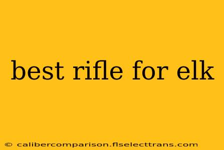 best rifle for elk