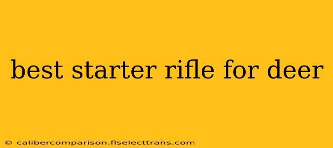 best starter rifle for deer