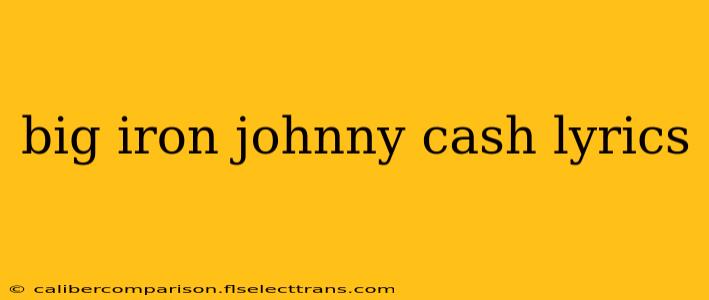 big iron johnny cash lyrics