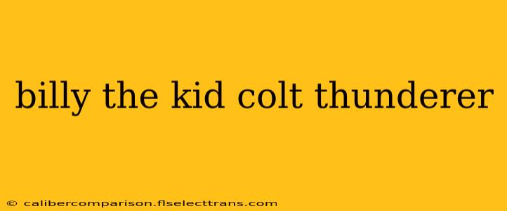 billy the kid colt thunderer