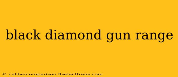 black diamond gun range