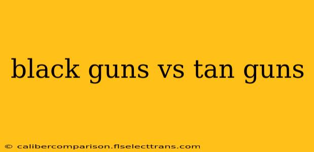 black guns vs tan guns