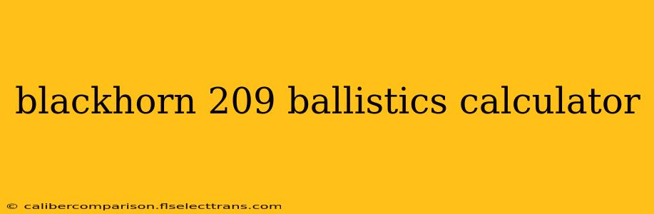 blackhorn 209 ballistics calculator