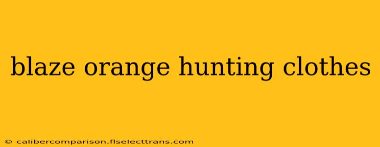 blaze orange hunting clothes