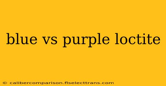 blue vs purple loctite