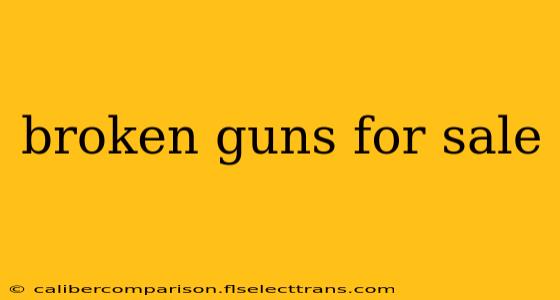 broken guns for sale