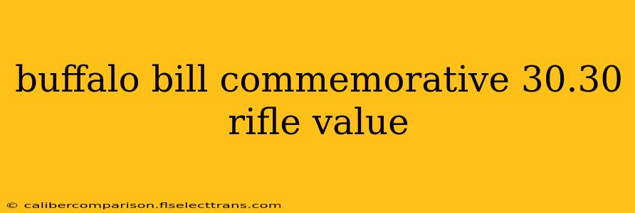 buffalo bill commemorative 30.30 rifle value