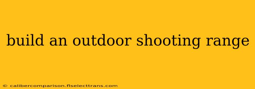 build an outdoor shooting range