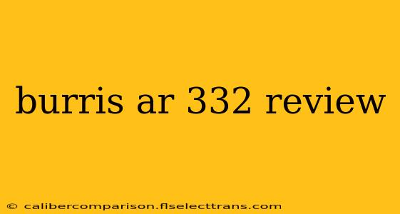 burris ar 332 review