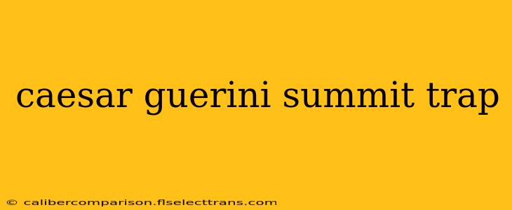 caesar guerini summit trap