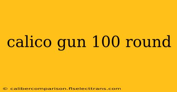 calico gun 100 round