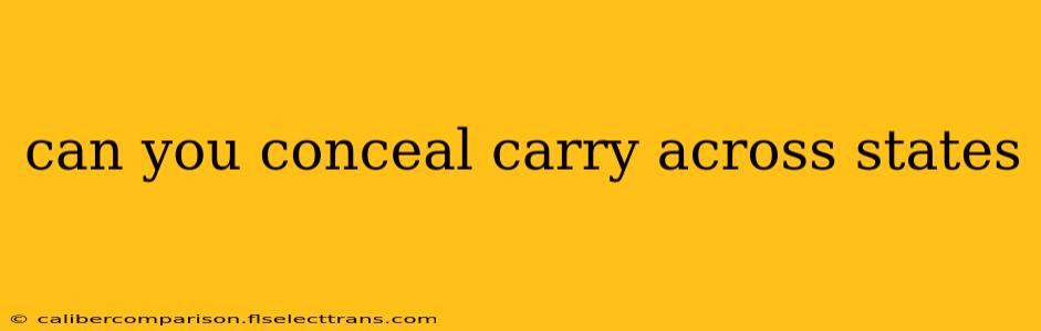 can you conceal carry across states