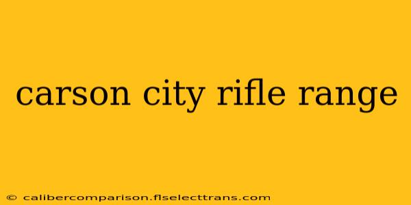 carson city rifle range