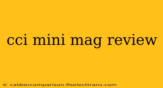 cci mini mag review