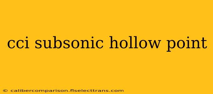 cci subsonic hollow point