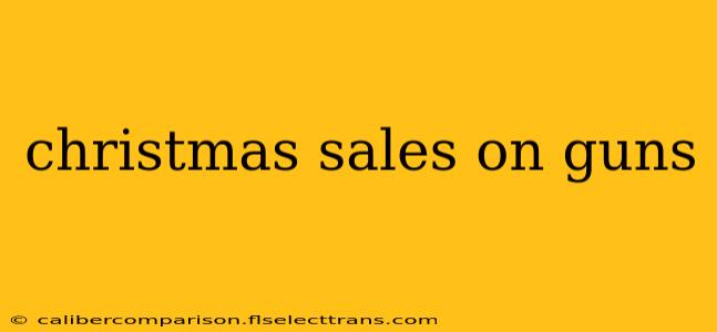 christmas sales on guns