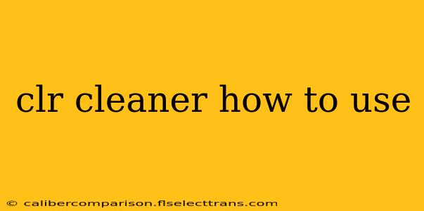 clr cleaner how to use