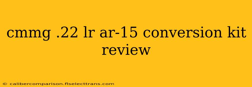 cmmg .22 lr ar-15 conversion kit review