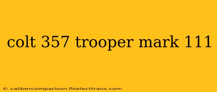 colt 357 trooper mark 111