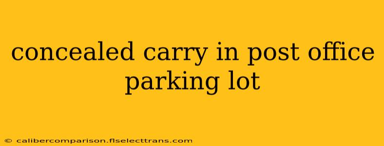 concealed carry in post office parking lot