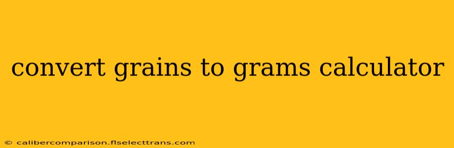 convert grains to grams calculator