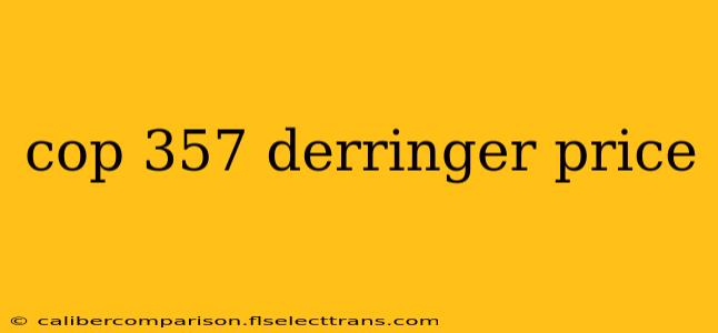 cop 357 derringer price