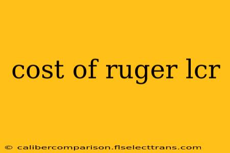 cost of ruger lcr