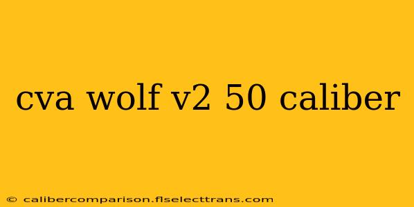 cva wolf v2 50 caliber