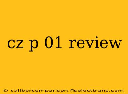 cz p 01 review