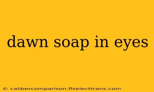 dawn soap in eyes