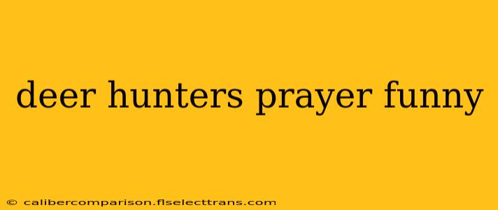 deer hunters prayer funny