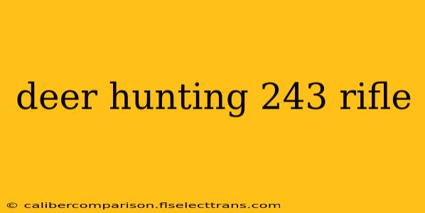 deer hunting 243 rifle