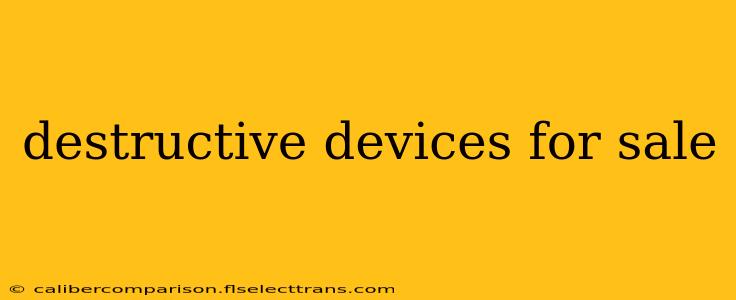 destructive devices for sale