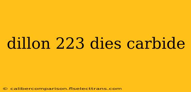 dillon 223 dies carbide