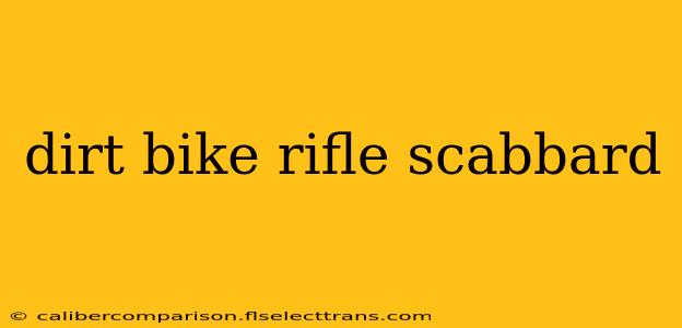 dirt bike rifle scabbard